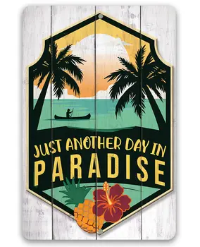Металлическая вывеска - Просто еще Один день В раю - Отличный Декор для Пляжного домика и подарок